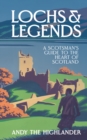 Image for Lochs and legends  : a Scotsman&#39;s guide to the heart of Scotland