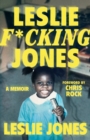 Image for Leslie F*cking Jones: A Memoir