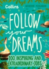 Follow your dreams  : 100 inspiring and extraordinary jobs by Mengardon, Katherine cover image