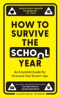 Image for How to survive the school year  : an essential guide for stressed-out grown-ups