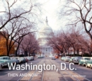 Image for Washington, D.C. Then and Now