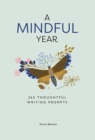 Image for A Mindful Year : 365 Mindful Writing Prompts