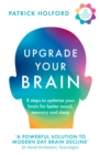 Image for Upgrade your brain  : unlock your life&#39;s full potential