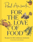 Image for For the love of food  : recipes for life&#39;s delicious moments