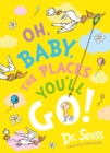 Image for Oh, Baby, The Places You&#39;ll Go!