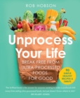 Image for Unprocess your life  : break free from ultra-processed foods for good