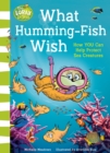 Image for What humming-fish wish  : how YOU can help protect sea creatures