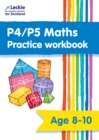 Image for P4/P5 Maths Practice Workbook : Extra Practice for Cfe Primary School Maths