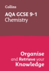 Image for AQA GCSE 9-1 Chemistry Organise and Retrieve Your Knowledge