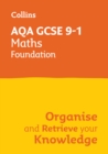 Image for AQA GCSE 9-1 Maths Foundation Organise and Retrieve Your Knowledge