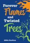 Image for Forever Flames and Twisted Trees