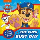 Image for PAW Patrol The Pups’ Busy Day: A Touch and Feel Book