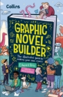 Image for Graphic Novel Builder : The Illustrated Guide to Making Your Own Comics