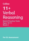 Image for 11+ Verbal Reasoning Quick Practice Tests Age 10-11 (Year 6) Book 2 : For the 2025 Gl Assessment Tests