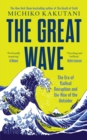 Image for The Great Wave: The Era of Radical Disruption and the Rise of the Outsider