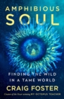 Image for Amphibious Soul : Finding the wild in a tame world