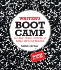 Image for Writer&#39;s boot camp  : 30-day crash course to total writing fitness