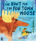 Image for The Hunt for the Fog Town Moose