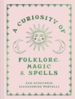 Image for A Curiosity of Folklore, Magic and Spells