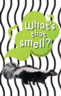 Image for What&#39;s that smell?
