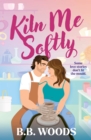 Image for Kiln Me Softly