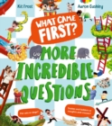 Image for What Came First? – More Incredible Questions