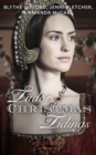 Image for Tudor Christmas Tidings: Christmas at Court / Secrets of the Queen&#39;s Lady / His Mistletoe Lady