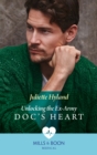 Image for Unlocking the ex-army doc&#39;s heart