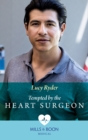 Image for Tempted by the Heart Surgeon