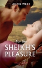 Image for For the sheikh&#39;s pleasure