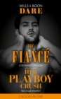 Image for The Fiancé / Her Playboy Crush: The Fiancé / Her Playboy Crush