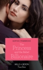 Image for The princess and the rebel billionaire