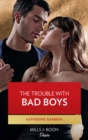 Image for The trouble with bad boys