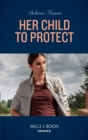 Image for Her Child to Protect : 1