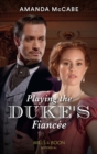 Image for Playing the Duke&#39;s Fiancée