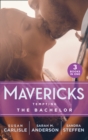 Image for Mavericks: Tempting The Bachelor: Hot-Shot Doc Comes to Town / Bringing Home the Bachelor / A Bride Before Dawn