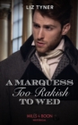 Image for A marquess too rakish to wed