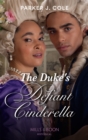 Image for The duke&#39;s defiant Cinderella
