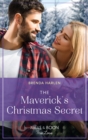 Image for The Maverick&#39;s Christmas Secret