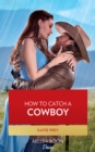 Image for How to catch a cowboy