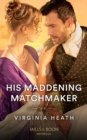 Image for His Maddening Matchmaker : 2