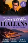 Image for Irresistible Italians: A Price To Pay: Di Sione&#39;s Innocent Conquest (The Billionaire&#39;s Legacy) / Bought by Her Italian Boss / The Truth Behind His Touch