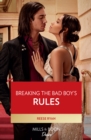 Image for Breaking the Bad Boy&#39;s Rules : 3