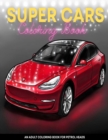Image for Super Cars Coloring Book : A Luxury Cars, Sport and Supercars Coloring Book For Kids, Teens and Adults