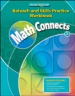 Image for Math Connects, Grade 2, Reteach and Skills Practice Workbook