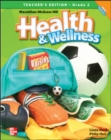 Image for Macmillan/Mcgraw-Hill Health &amp; Wellness : Grade 2 : Teacher&#39;s Edition