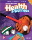 Image for Macmillan/Mcgraw-Hill Health &amp; Wellness : Grade 3 : Teacher&#39;s Edition