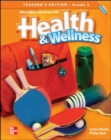 Image for Macmillan/Mcgraw-Hill Health &amp; Wellness : Grade 5 : Teacher&#39;s Edition
