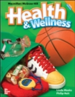 Image for Macmillan/McGraw-Hill Health &amp; Wellness : Grade 6 : Student Edition
