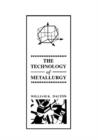 Image for The Technology of Metallurgy
